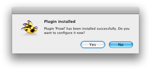 A confirmation dialog from Growl which says, 'Plugin 'Prowl' has been installed successfully. Do you want to configure it now?